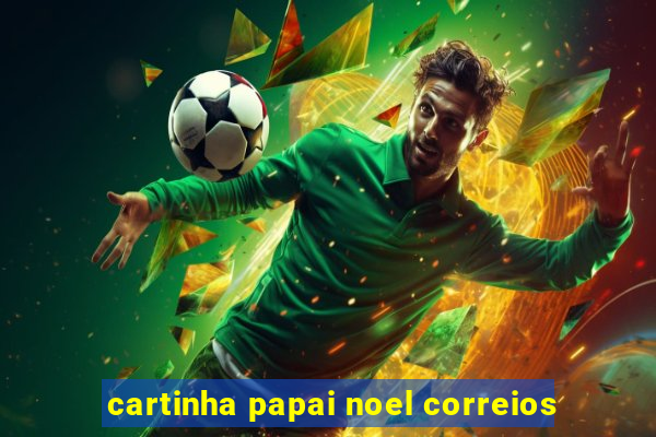 cartinha papai noel correios