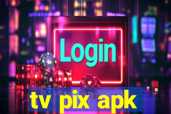 tv pix apk