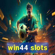 win44 slots