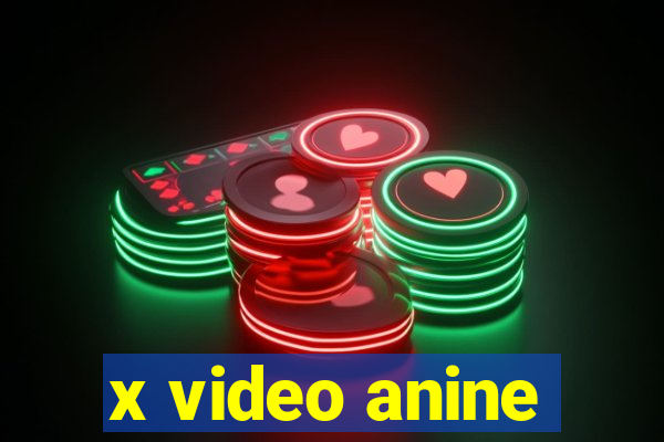 x video anine