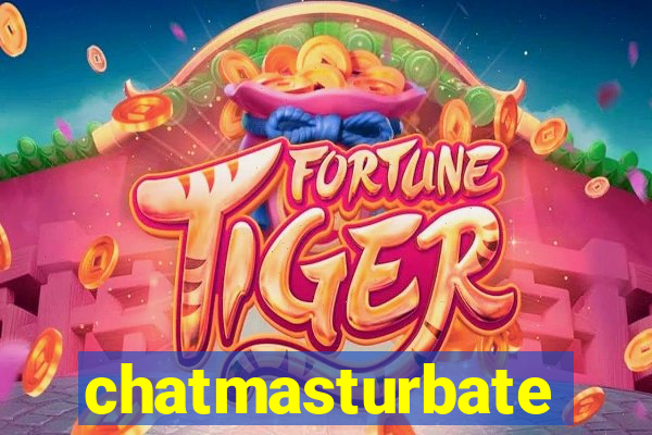 chatmasturbate