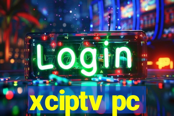 xciptv pc