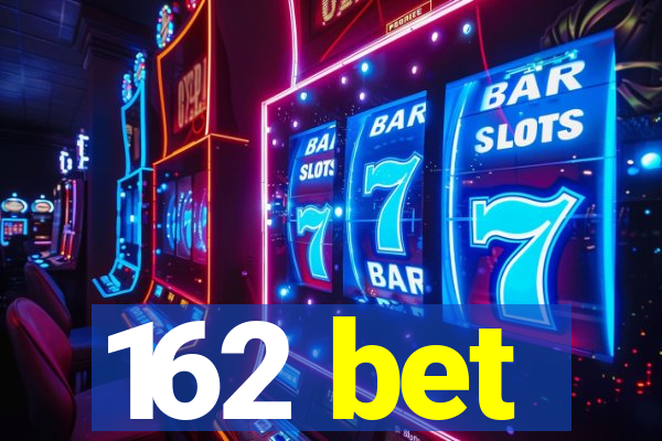 162 bet