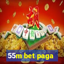 55m bet paga