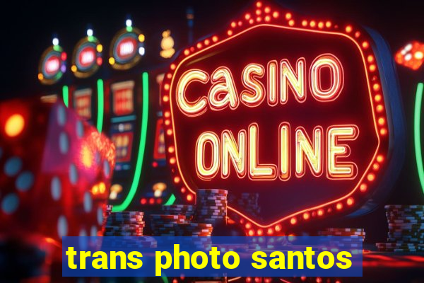 trans photo santos