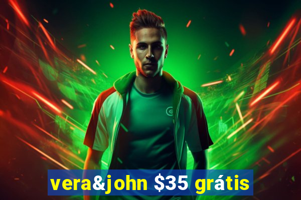 vera&john $35 grátis