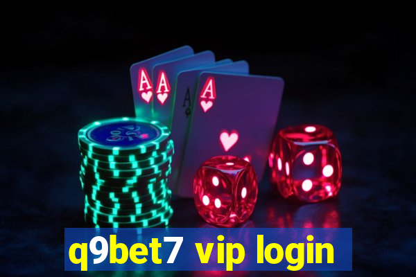 q9bet7 vip login