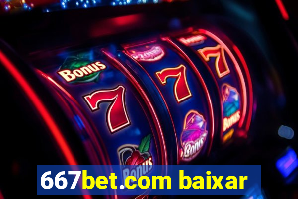 667bet.com baixar