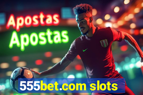 555bet.com slots