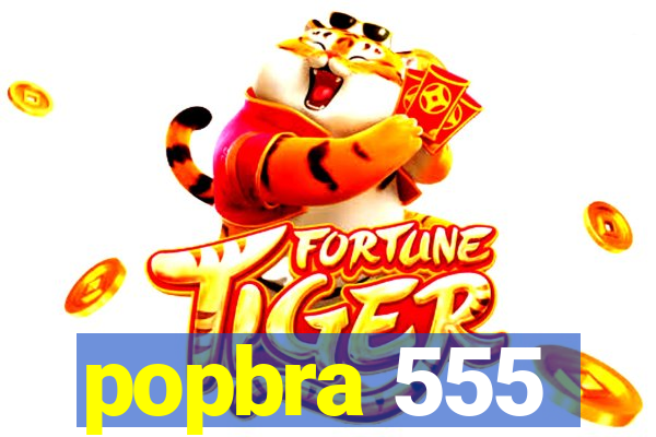 popbra 555