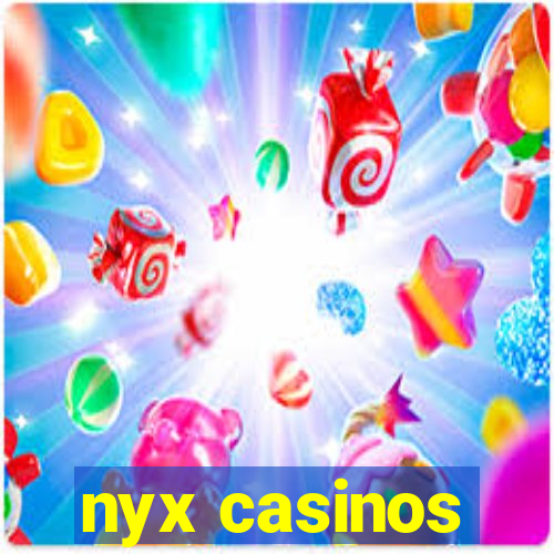 nyx casinos