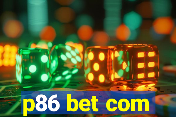 p86 bet com