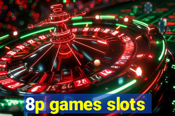 8p games slots