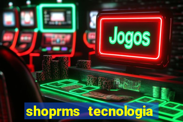 shoprms tecnologia e servicos ltda jogos online