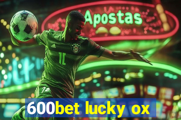 600bet lucky ox