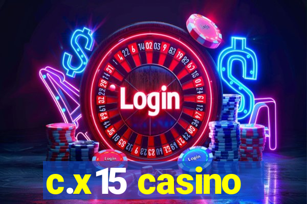 c.x15 casino