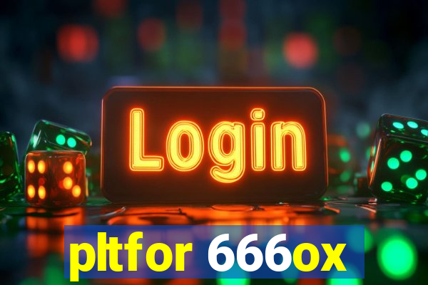 pltfor 666ox