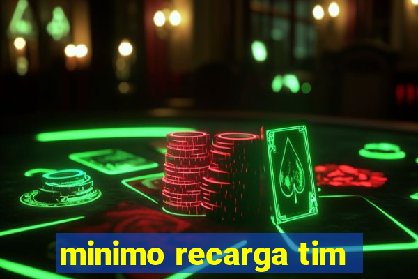 minimo recarga tim