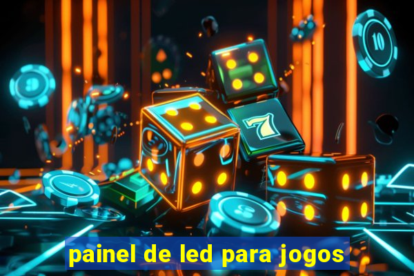 painel de led para jogos