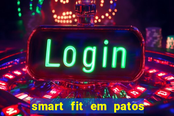 smart fit em patos de minas