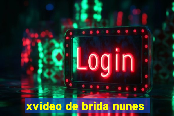 xvideo de brida nunes