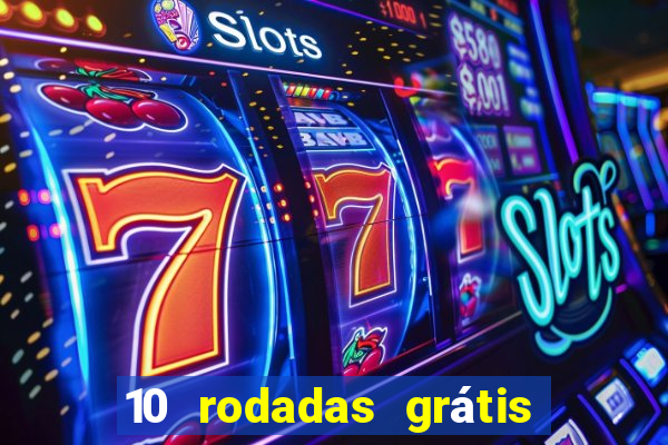 10 rodadas grátis fortune tiger