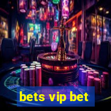 bets vip bet