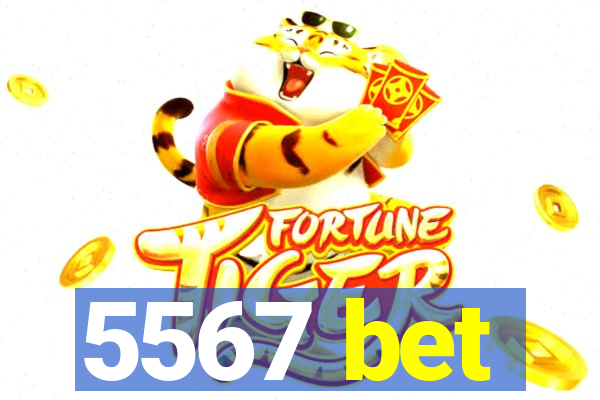 5567 bet