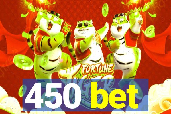 450 bet