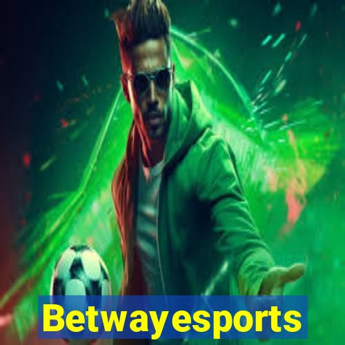 Betwayesports