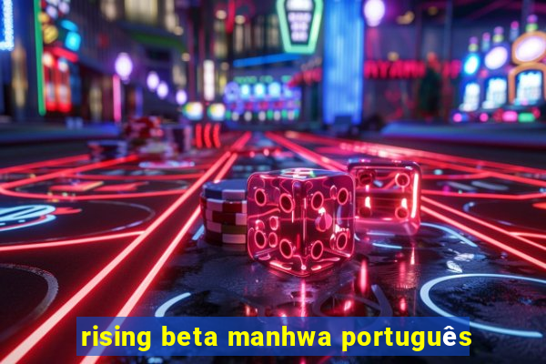 rising beta manhwa português