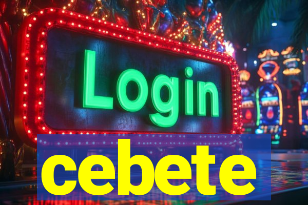 cebete