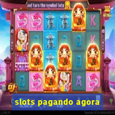 slots pagando agora