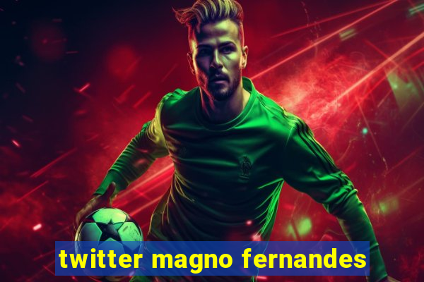 twitter magno fernandes