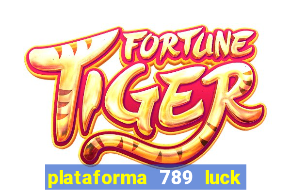 plataforma 789 luck é confiável