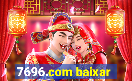 7696.com baixar