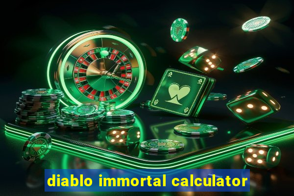 diablo immortal calculator