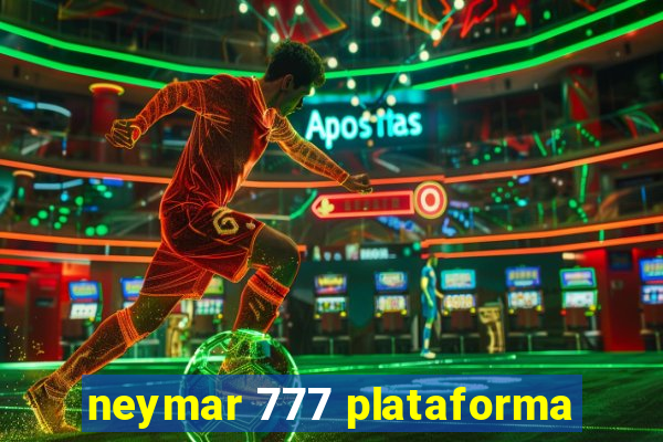 neymar 777 plataforma