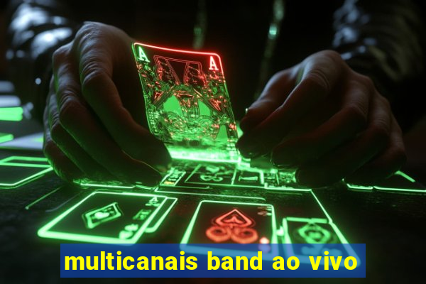 multicanais band ao vivo