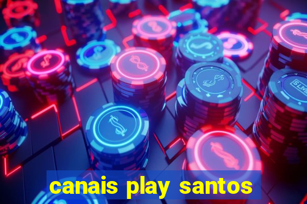 canais play santos