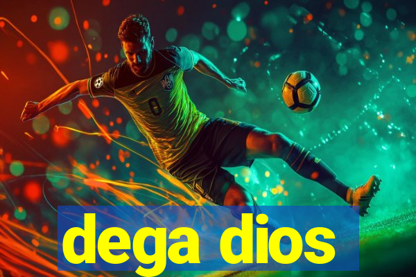 dega dios