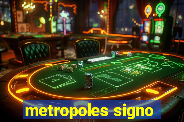 metropoles signo