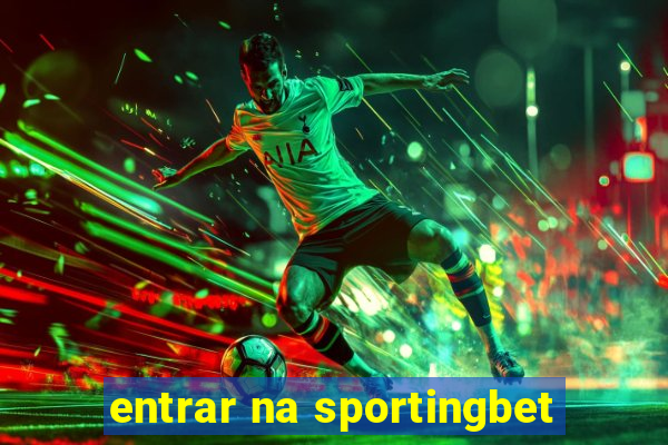 entrar na sportingbet