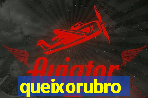 queixorubro