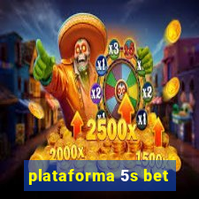 plataforma 5s bet