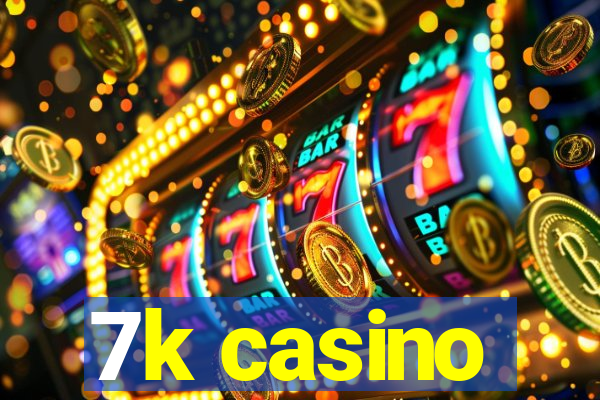 7k casino