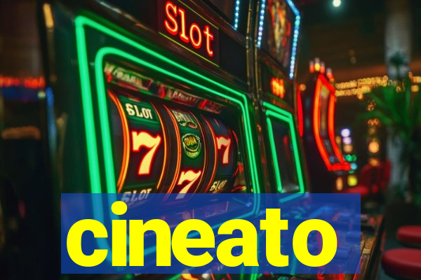 cineato