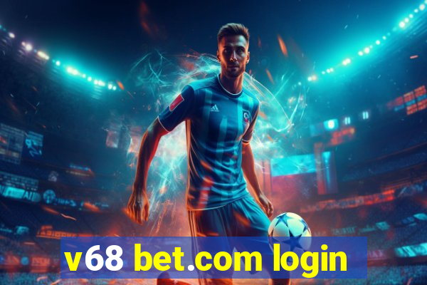 v68 bet.com login