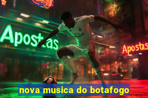 nova musica do botafogo