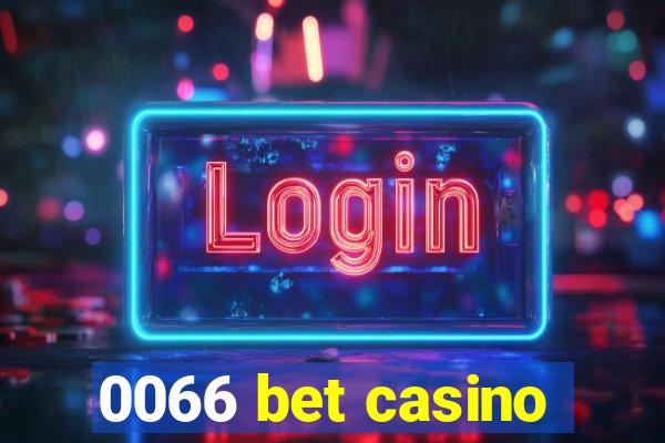 0066 bet casino